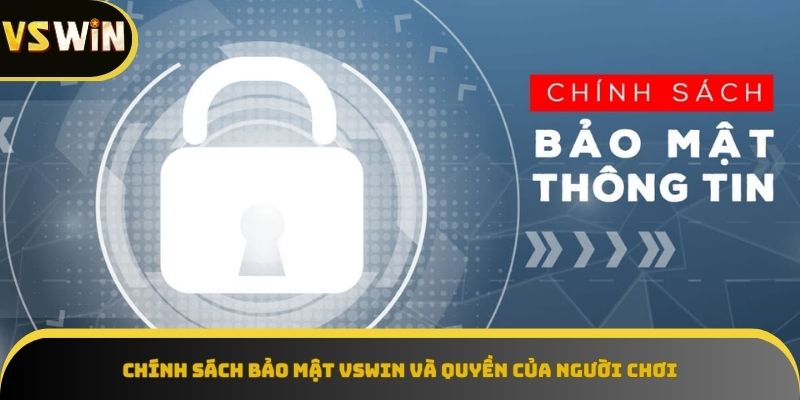 Chính sách bảo mật VSWIN và quyền người chơi
