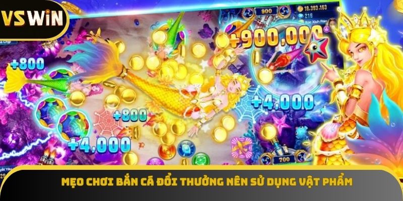Mẹo chơi bắn cá đổi thưởng nên sử dụng vật phẩm