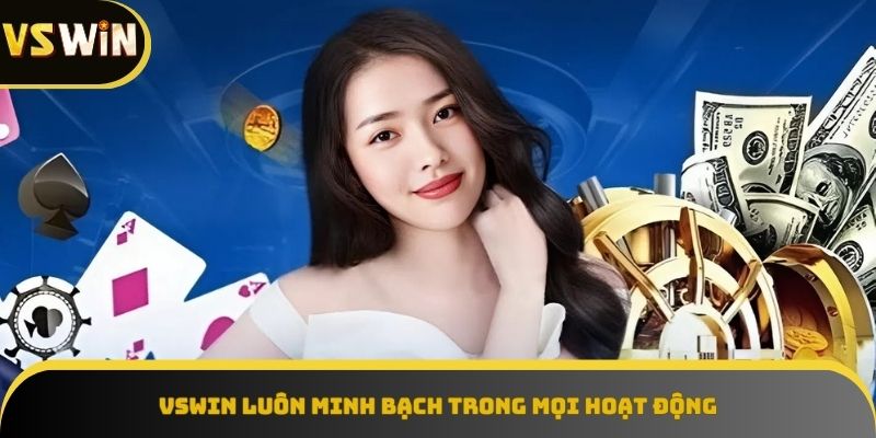 VSWIN luôn minh bạch trong mọi hoạt động